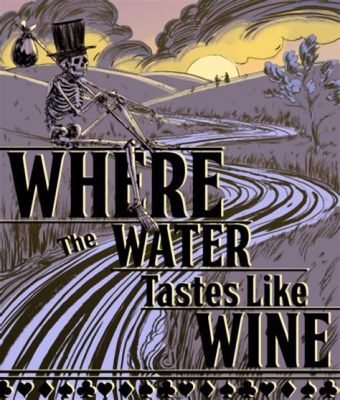 Where The Water Tastes Like Wine: Embark on A Narrative Adventure Filled With Folktales and Forgotten Memories!